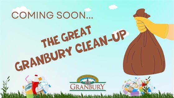 Coming Soon, the Great Granbury Clean-up